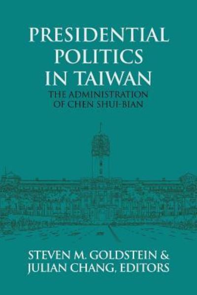 Cover for Steven M Goldstein · Presidential Politics in Taiwan (Paperback Book) (2008)