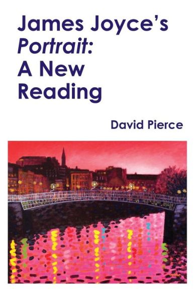 Cover for David Pierce · James Joyce's Portrait: A New Reading (Pocketbok) (2019)