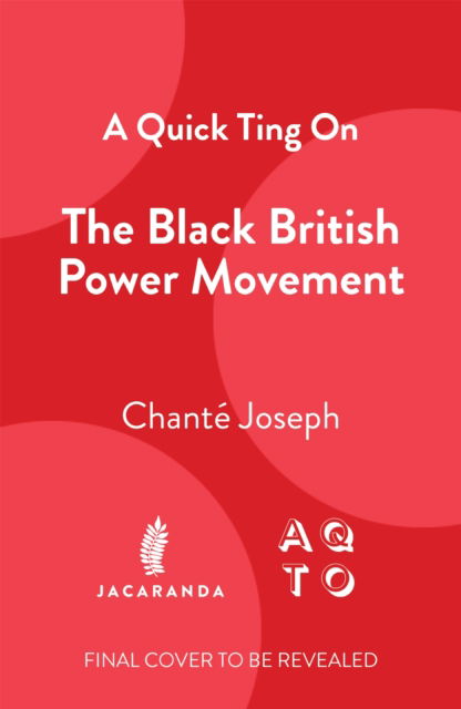 Cover for Chante Joseph · A Quick Ting On: Black British Power - AQTO (Hardcover Book) (2025)