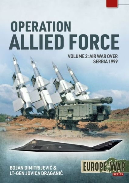 Cover for Bojan Dimitrejevic · Operation Allied Force Volume 2: Air War Over Serbia, 1999 - Europe@war (Paperback Book) (2022)