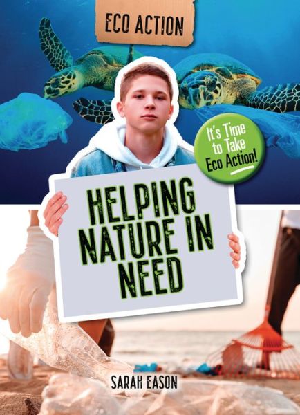 Cover for Sarah Eason · Helping Nature in Need: It's Time to Take Eco Action! - Eco Action (Paperback Book) (2024)