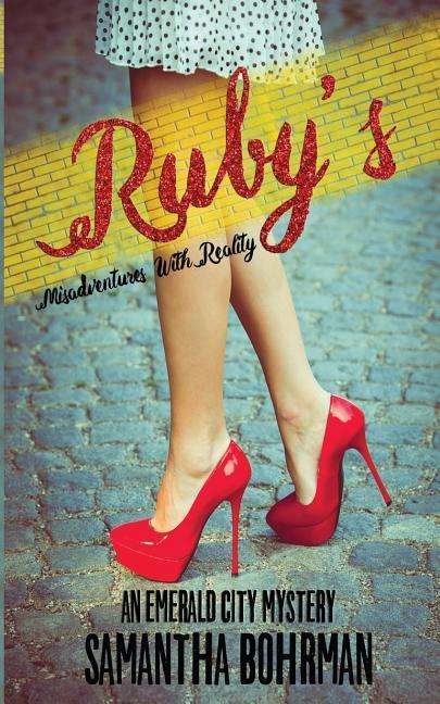 Ruby's Misadventures with Reality - Samantha Bohrman - Książki - Entangled Select - 9781943336654 - 5 lipca 2015