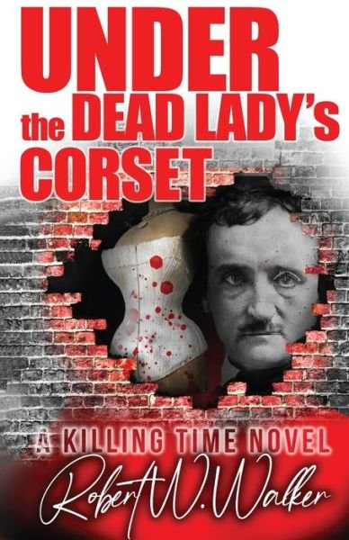 Cover for Robert W Walker · Under the Dead Lady's Corset (Pocketbok) (2021)