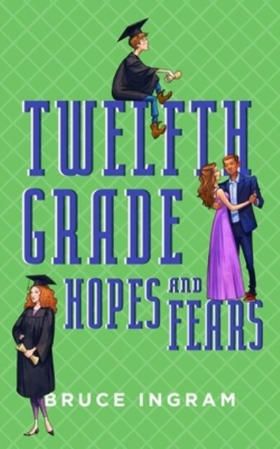 Cover for Bruce Ingram · Twelfth Grade Hopes and Fears (Paperback Book) (2020)