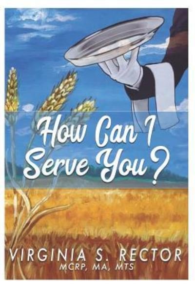 Cover for Virginia S. Rector · How Can I Serve You (Paperback Book) (2018)