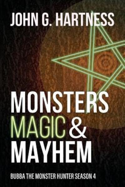 Cover for John G Hartness · Monsters, Magic, &amp; Mayhem: Bubba the Monster Hunter Season 4 (Paperback Book) (2018)