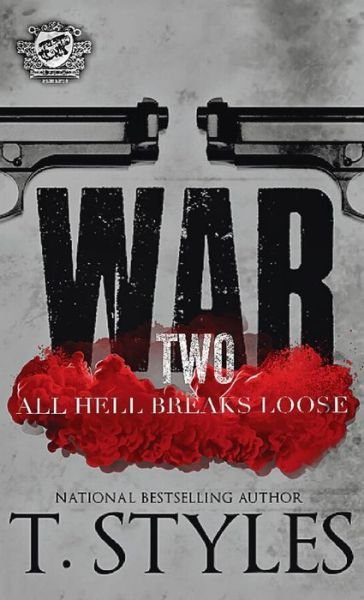 Cover for T Styles · War 2: All Hell Breaks Loose (The Cartel Publications Presents) - War (Hardcover Book) (2018)