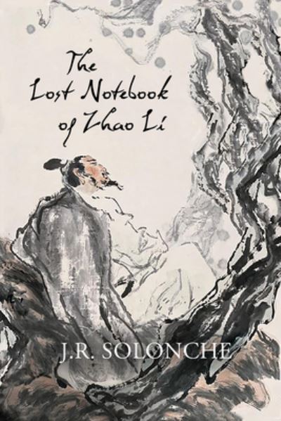 Cover for J. R. Solonche · Lost Notebook of Zhao Li (Book) (2022)