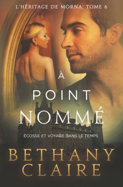 A point nomme - Ecosse et voyage dans le temps - Bethany Claire - Bücher - Bethany Claire Books - 9781970110654 - 18. März 2022