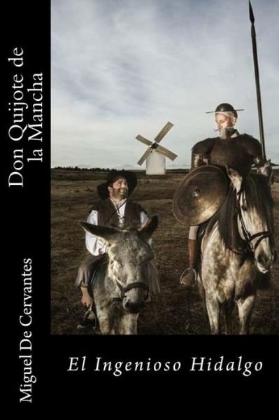 Cover for Miguel de Cervantes · Don Quijote de la Mancha-El Ingenioso Hidalgo (Spanish) Edition (Paperback Bog) (2017)