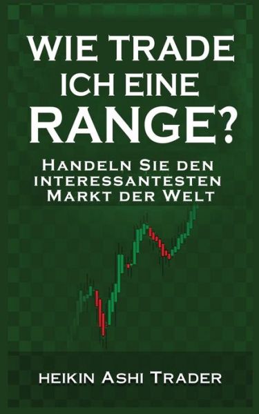 Cover for Heikin Ashi Trader · Wie trade ich eine Range? (Pocketbok) (2017)