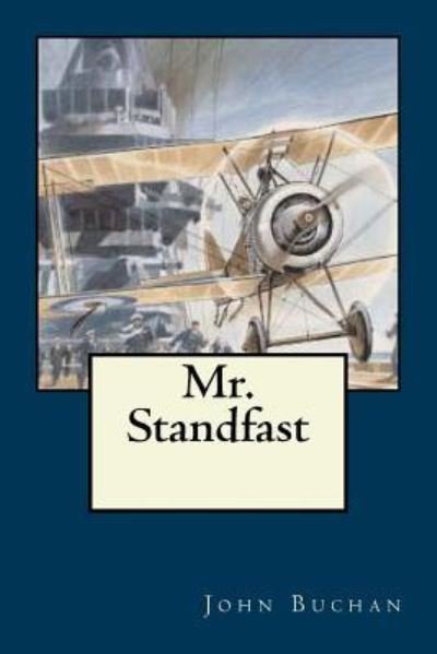Mr. Standfast - John Buchan - Books - Createspace Independent Publishing Platf - 9781976275654 - September 10, 2017