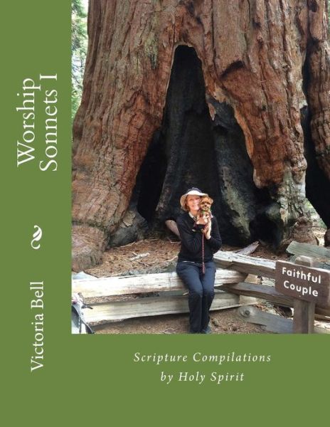 Worship Sonnets I - Victoria Bell - Books - CreateSpace Independent Publishing Platf - 9781979117654 - April 30, 2018