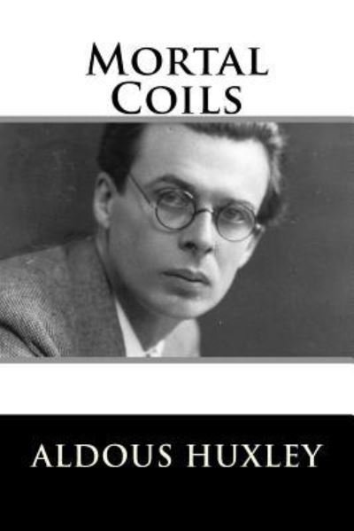 Cover for Aldous Huxley · Mortal Coils (Paperback Bog) (2017)