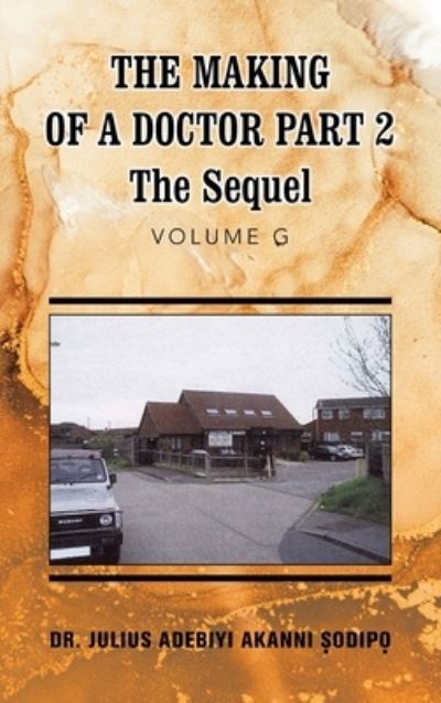 Cover for Julius Adebiyi Akanni ?odip? · Making of a Doctor Part 2 (Book) (2022)