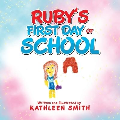 Cover for Kathleen Smith · Ruby's First Day of School (Paperback Book) (2019)