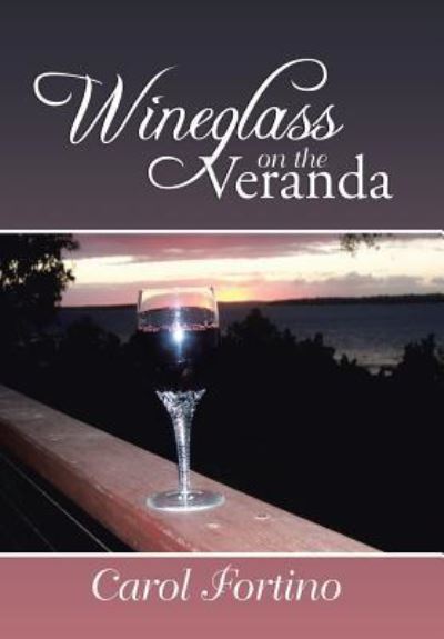 Cover for Carol Fortino · Wineglass on the Veranda (Gebundenes Buch) (2018)