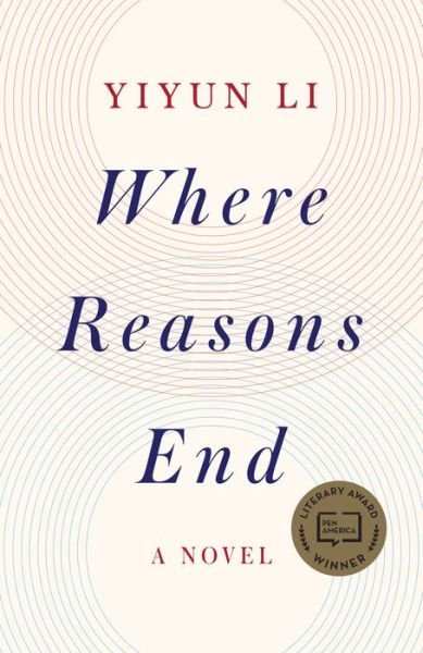 Where Reasons End: A Novel - Yiyun Li - Bøger - Random House Publishing Group - 9781984801654 - 12. januar 2021
