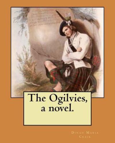 Cover for Dinah Maria Craik · The Ogilvies, a novel. (Paperback Book) (2018)