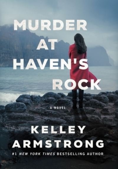 Cover for Kelley Armstrong · Murder at Haven's Rock - Haven's Rock (Hardcover Book) (2023)