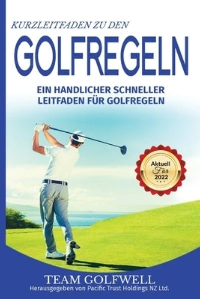 Cover for Team Golfwell · Kurzleitfaden zu den GOLFREGELN (Paperback Bog) (2021)