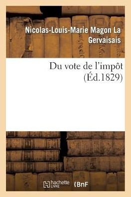 Cover for La Gervaisais-n-l-m · Du Vote De L'impot (Paperback Bog) [French edition] (2013)