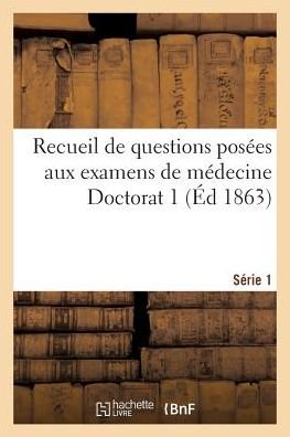 Cover for Libr Delahaye · Recueil De Questions Posees Aux Examens De Medecine Doctorat 1 Serie 1 (Taschenbuch) (2016)