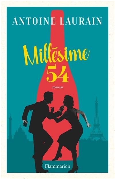 Millesime 54 - Antoine Laurain - Produtos - Editions Flammarion - 9782081408654 - 4 de abril de 2018