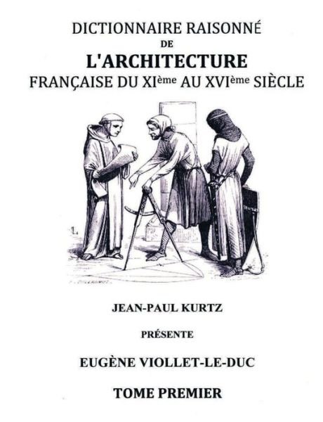 Cover for Eugène Viollet-le-duc · Dictionnaire Raisonné De L'architecture Française Du Xie Au Xvie Siècle (Paperback Bog) [French edition] (2015)