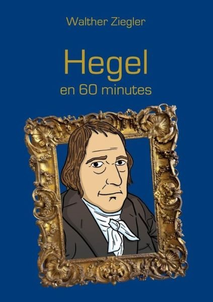 Cover for Ziegler · Hegel en 60 minutes (Book) (2019)
