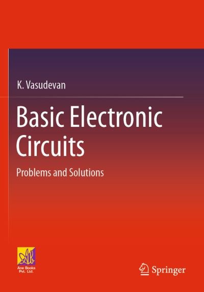 Cover for K. Vasudevan · Basic Electronic Circuits: Problems and Solutions (Paperback Book) [1st ed. 2023 edition] (2023)