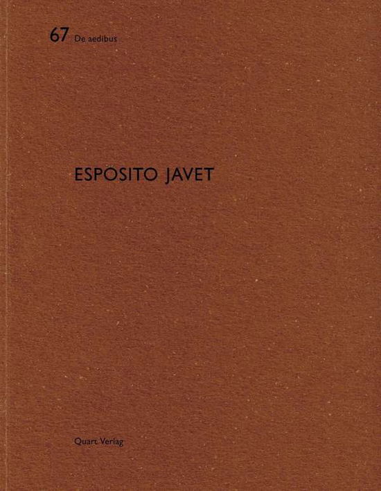 Esposito Javet: De aedibus 67 - De aedibus - Heinz Wirz - Książki - Quart Publishers - 9783037611654 - 8 listopada 2017