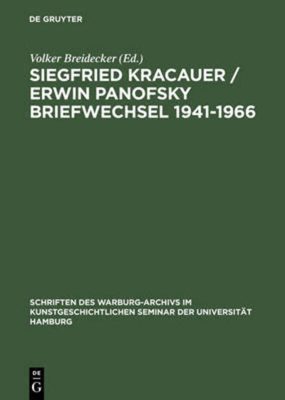 Cover for S. Kracauer · Siegfried Kracauer / Erwin Panofsky Briefwechsel 1941–1966: Mit einem Anhang: Siegfried Kracauer &quot;under the spell of the living Warburg tradition&quot; - Schriften des Warburg-Archivs im Kunstgeschichtlichen Seminar der Universitat Hamburg (Hardcover Book) [Reprint 2014 edition] (1996)