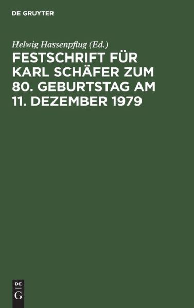 Cover for Karl Schäfer · Festschrift fu?r Karl Scha?fer zum 80. Geburtstag am 11. Dezember 1979 (Book) (1980)