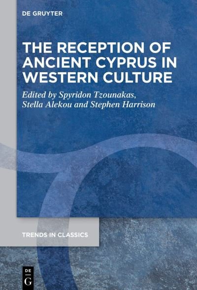 Cover for Spyridon Tzounakas · The Reception of Ancient Cyprus in Western Culture - Trends in Classics - Supplementary Volumes (Hardcover Book) (2022)