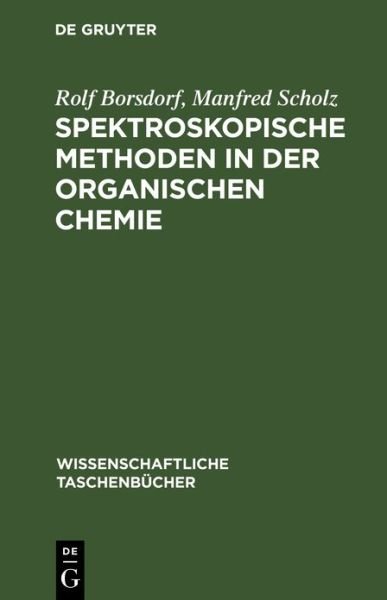 Spektroskopische Methoden in der Organischen Chemie - Rolf Borsdorf - Bøger - de Gruyter GmbH, Walter - 9783112596654 - 14. januar 1983