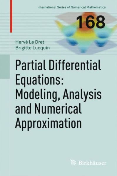 Partial Differential Equations: Modeling, Analysis and Numerical Approximation - International Series of Numerical Mathematics - Herve Le Dret - Books - Birkhauser Verlag AG - 9783319270654 - February 19, 2016