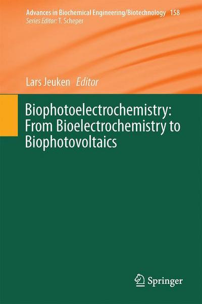 Cover for Biophotoelectrochemistry · Biophotoelectrochemistry: From Bioelectrochemistry to Biophotovoltaics - Advances in Biochemical Engineering / Biotechnology (Gebundenes Buch) [1st ed. 2016 edition] (2017)