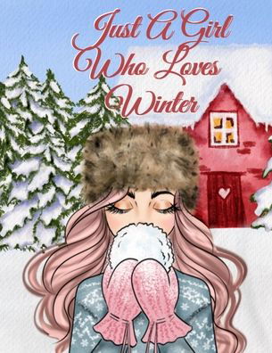 Just A Girl Who Loves Winter - Maple Harvest - Bøker - Inge Baum - 9783347169654 - 16. oktober 2020
