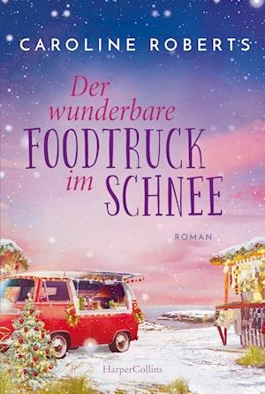 Cover for Caroline Roberts · Der Wunderbare Foodtruck Im Schnee (Buch)