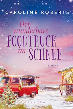 Cover for Caroline Roberts · Der Wunderbare Foodtruck Im Schnee (Bog)