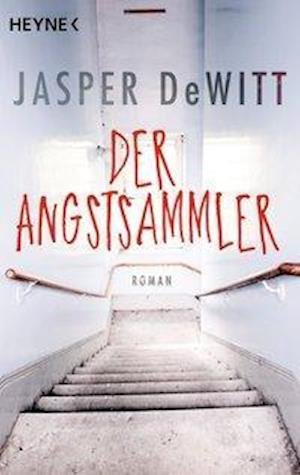 Cover for Jasper DeWitt · Der Angstsammler (Taschenbuch) (2021)