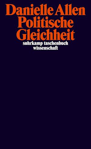 Politische Gleichheit - Danielle Allen - Boeken - Suhrkamp Verlag AG - 9783518299654 - 7 maart 2022