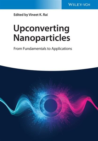 Cover for VK Rai · Upconverting Nanoparticles: From Fundamentals to Applications (Gebundenes Buch) (2022)
