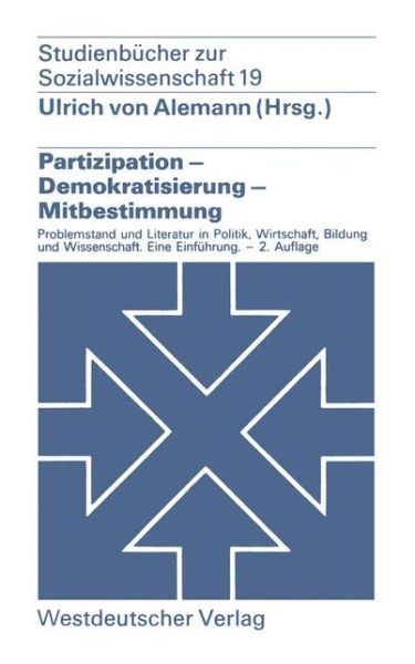 Cover for Ulrich Von Alemann · Partizipation -- Demokratisierung -- Mitbestimmung: Problemstellung Und Literatur in Politik, Wirtschaft, Bildung Und Wissenschaft. -- Eine Einfuhrung - Studienbucher Zur Sozialwissenschaft (Paperback Book) [2nd 2. Aufl. 1975 edition] (1978)