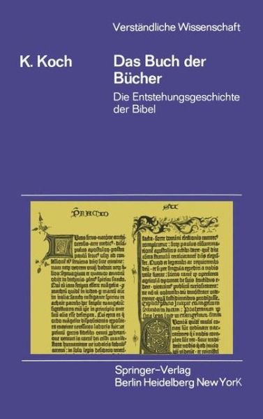 Das Buch Der Bucher: Die Entstehungsgeschichte Der Bibel - Verstandliche Wissenschaft - Klaus Koch - Bøger - Springer-Verlag Berlin and Heidelberg Gm - 9783540052654 - 1970