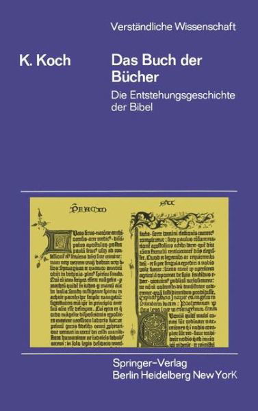 Das Buch Der Bucher: Die Entstehungsgeschichte Der Bibel - Verstandliche Wissenschaft - Klaus Koch - Kirjat - Springer-Verlag Berlin and Heidelberg Gm - 9783540052654 - 1970