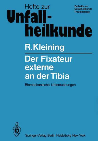 Der Fixateur Externe an Der Tibia - Hefte Zur Zeitschrift "Der Unfallchirurg" - R. Kleining - Books - Springer-Verlag Berlin and Heidelberg Gm - 9783540106654 - June 1, 1981