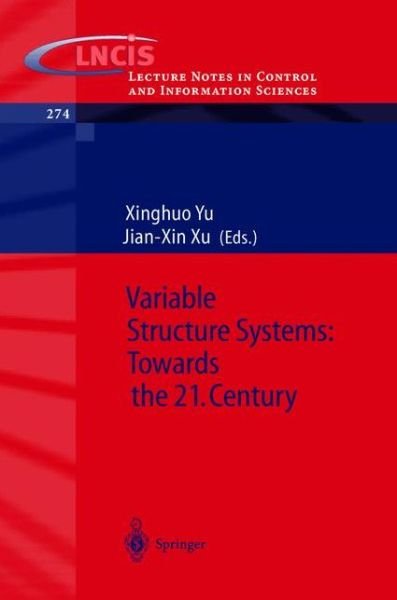 Cover for X Yu · Variable Structure Systems: Towards the 21st Century - Lecture Notes in Control and Information Sciences (Taschenbuch) [2002 edition] (2002)