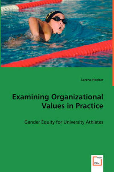 Cover for Larena Hoeber · Examining Organizational Values in Practice: Gender Equity for University Athletes (Paperback Bog) (2008)